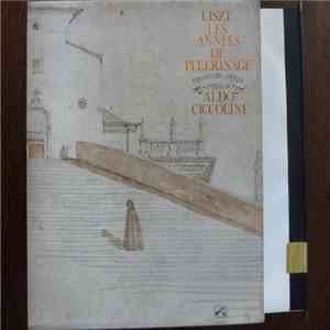 Franz Liszt, Aldo Ciccolini - Années De Pèlerinage - L'Italy