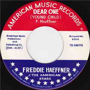 Freddie Haeffner & The American Stars - Dear One (Young Child) / Girl Of My ...