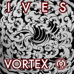 Ives  - Vortex