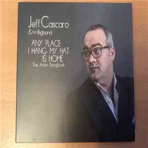 Jeff Cascaro, hr Bigband - Any Place I Hang My Hat Is Home - The Arlen Song ...