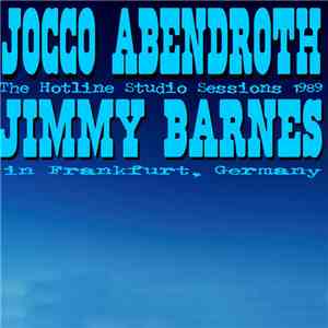 Jocco Abendroth & Jimmy Barnes - The Hotline Studio Sessions 1989
