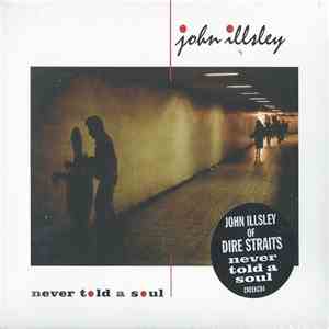 John Illsley - Never Told A Soul