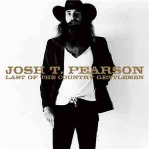 Josh T. Pearson - Last Of The Country Gentlemen