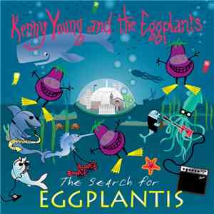 Kenny Young And The Eggplants - The Search For Eggplantis
