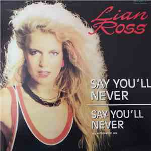 Lian Ross - Say You'll Never
