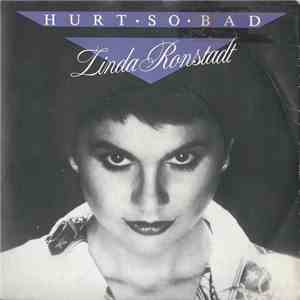 Linda Ronstadt - Hurt So Bad