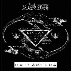 Loia / Hate & Merda - Live And Destroy