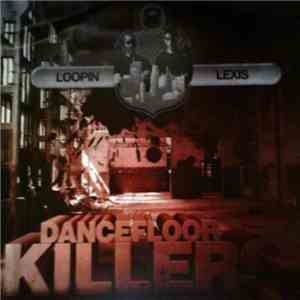 Loopin vs. Lexis  - Dancefloor Killers EP