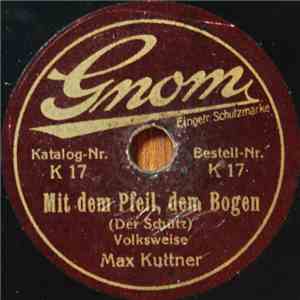 Max Kuttner - Mit Dem Pfeil, Dem Bogen / Alle Vögel Sind Schon Da