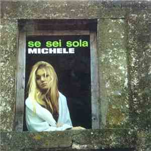 Michele  - Se Sei Sola