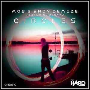 Mob  & Andy Demize Featuring Jenny J  - Circles