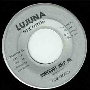 Otis Brown - Somebody Help Me / What Ever You Do Do It Good
