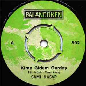 Sami Kasap - Kime Gidem Gardaş / Güzel Malatya