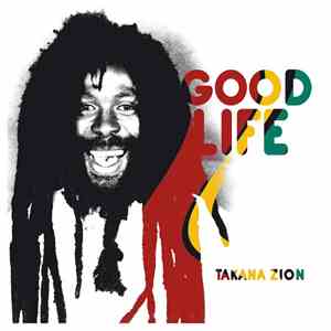 Takana Zion - Good Life