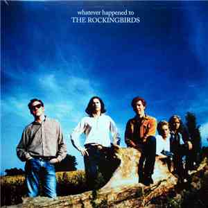 The Rockingbirds - Whatever Happened To The Rockingbirds