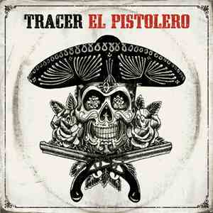Tracer  - El Pistolero