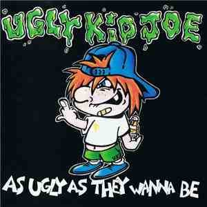 Ugly Kid Joe - As Ugly As They Wanna Be