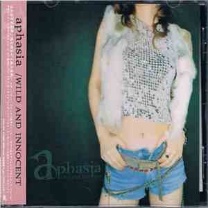 Aphasia  - Wild And Innocent