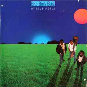 Bad Boys Blue - My Blue World
