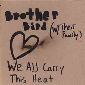 Brother Bird (w/ Their Family) - We All Carry This Heat