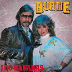 Burtie  - I Go Bananas