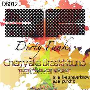 Cherry aka BreakNtune feat Sevenever - Like U Never Know / Punch It