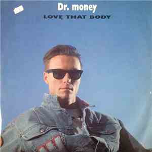 Dr. Money - Love That Body