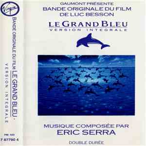 Eric Serra - Le Grand Bleu : Version Intégrale (Bande Originale Du Film)