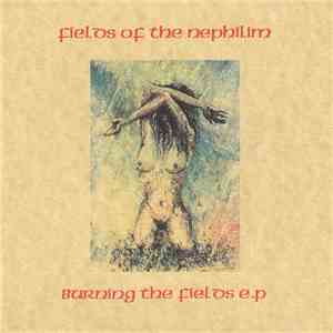 Fields Of The Nephilim - Burning The Fields EP