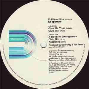 Full Intention Presents Deepdown - Give Me Your Love / A Definite Strangene ...