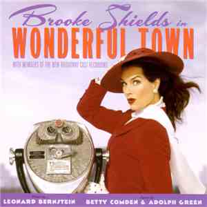 Leonard Bernstein, Betty Comden And Adolph Green, Brooke Shields - Wonderfu ...