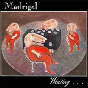 Madrigal  - Waiting ...