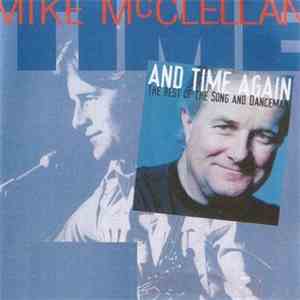Mike McClellan - Time And Time Again - The Best Of The Song And Danceman
