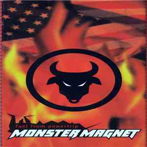Monster Magnet - Fuel From Powertrip