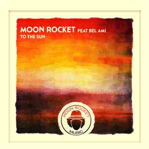 Moon Rocket Feat. Bel-Ami - To The Sun