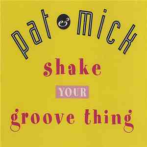 Pat & Mick - Shake Your Groove Thing