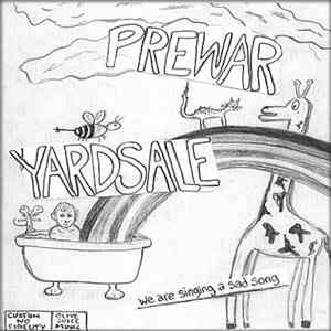 Prewar Yardsale - We Are Singing A Sad Song