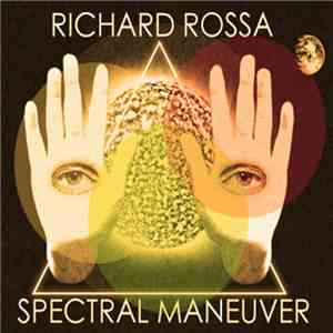 Richard Rossa - Spectral Maneuver