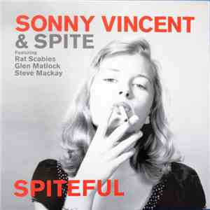 Sonny Vincent & Spite Featuring Rat Scabies, Glen Matlock, Steve Mackay - S ...