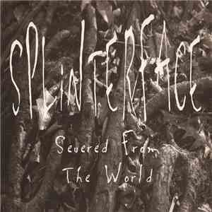 Splinterface  - Severed From The World