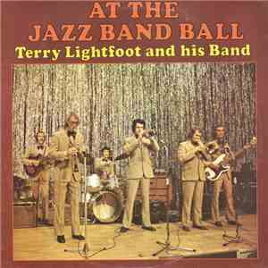 Terry Lightfoot And His Band - At The Jazz Band Ball