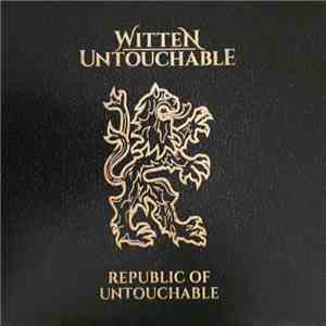 Witten Untouchable - Republic Of Untouchable