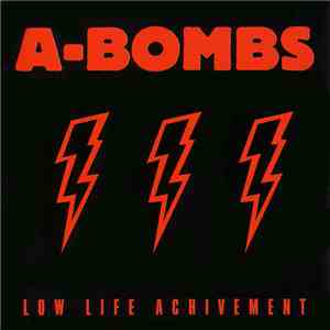 A-Bombs - Low Life Achivement