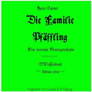 Agnes Sapper - Die Familie Pfäffling (Eine Deutsche Wintergeschichte)