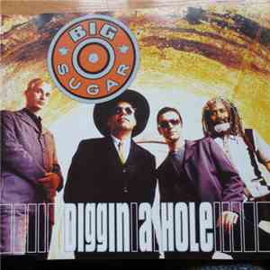 Big Sugar - Diggin' A Hole