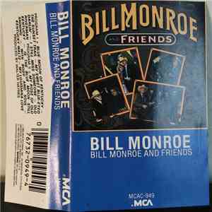 Bill Monroe - Bill Monroe And Friends