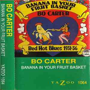 Bo Carter - Banana In Your Fruit Basket : Red Hot Blues 1931-36