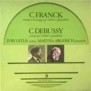 C.Franck / C.Debussy - Ivry Gitlis, Martha Argerich - Sonata In La Magg. Pe ...