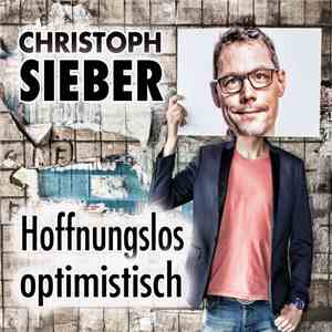 Christoph Sieber - Hoffnungslos Optimistisch