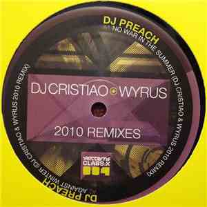 DJ Preach - DJ Cristiao + Wyrus 2010 Remixes